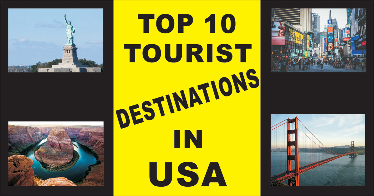 Top 10 Best Tourist Destinations in the US